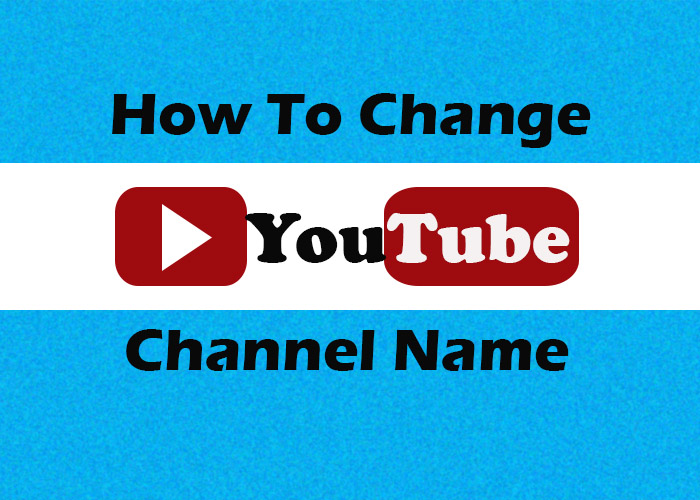 how to change YouTube Channel Name