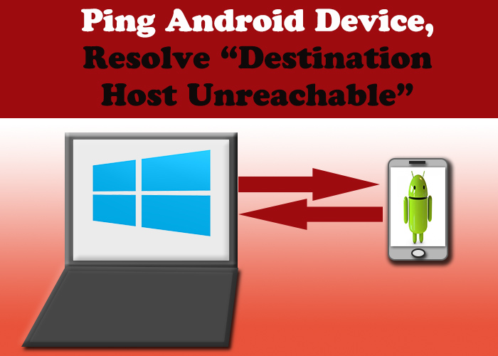 Ping Android Phone, How to resolve ,Destination host unreachable