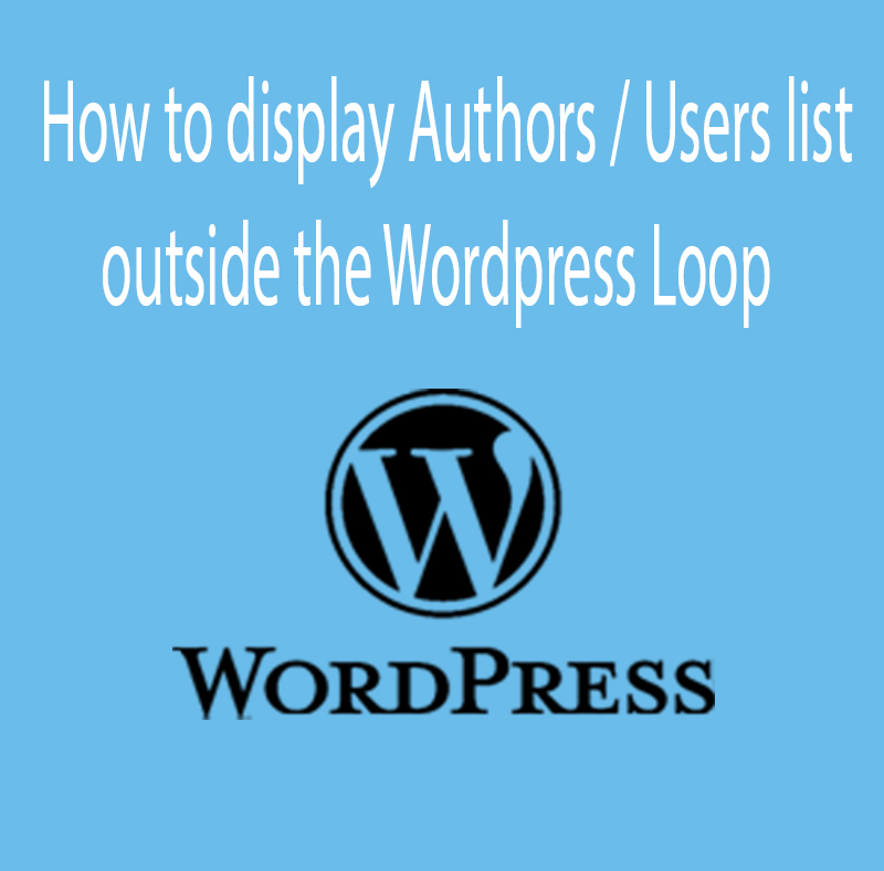 How to display authors/ users outside the wordpress loop