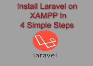 Install Laravel on XAMPP in 4 Simple Steps