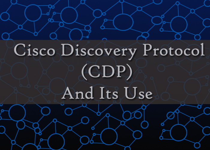 cisco discovery protocol and its use