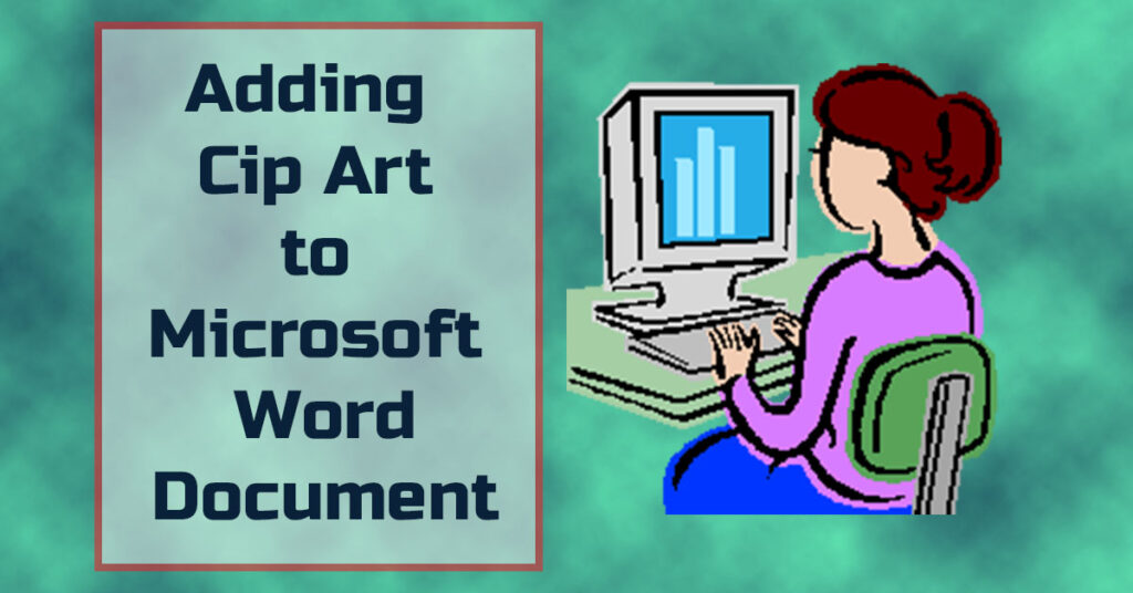 How to add a clip art in Microsoft word.