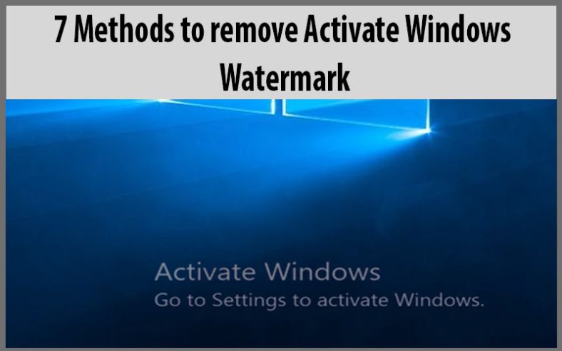 How to Get Rid of Activate Windows Watermark – UPaae