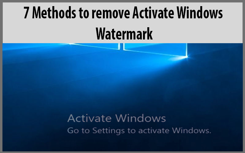 ways to remove activate windows watermark fe