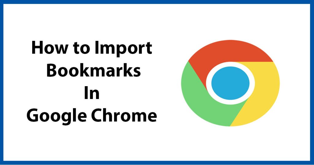 How to Import Bookmarks in Google Chrome UPaae