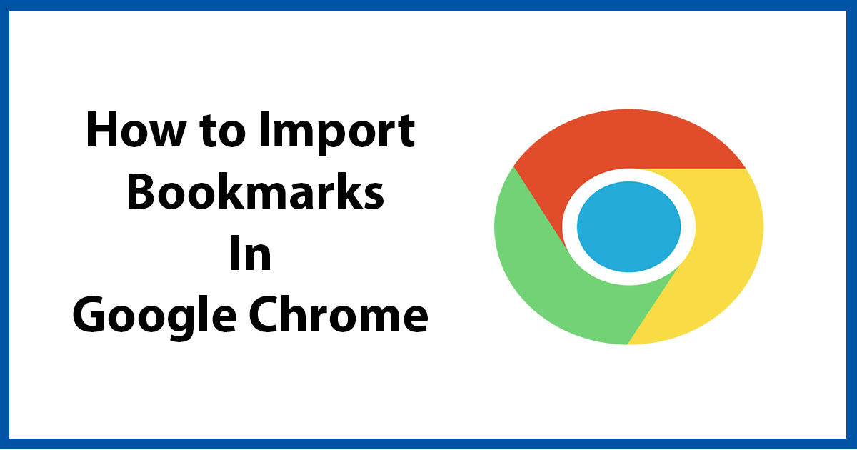 how to import bookmarks in google chrome