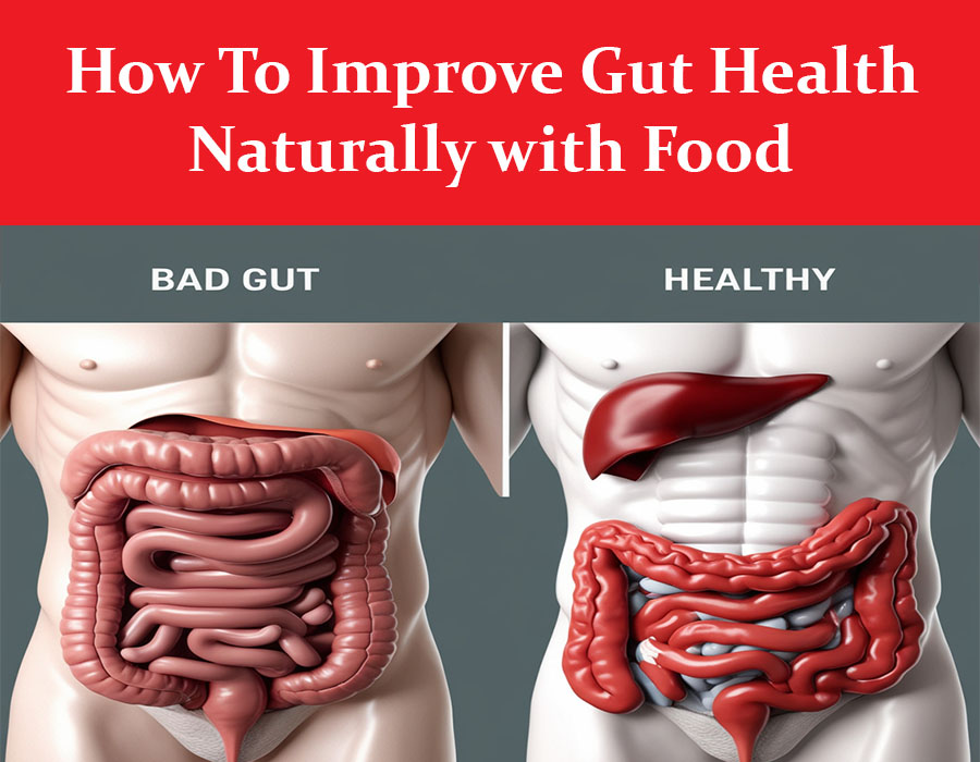 how to improve gut health naturally with food