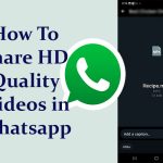 how to share hd quality videos in whatsapp