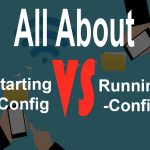 all about running config and startup config