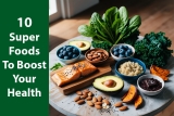 10 Superfoods You Should Add to Your Diet Today
