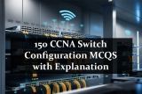 150 CCNA Switch Configuration MCQS with Explanation