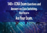 Top 140+ MCSQs for CCNA Switching Exam:Ace Your CCNA Switching Exam