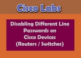 Disable Different Line Interface Passwords on Cisco Devices–Routers/ Switches