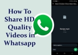 How to Share HD-Quality Videos on WhatsApp