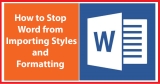 How to Stop Word From importing styles